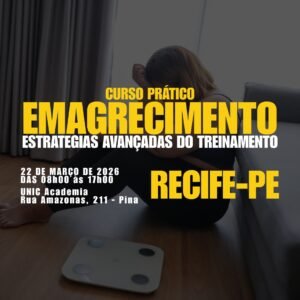 Recife-PE | Curso Emagrecimento: Estratégias Avançadas do Treinamento