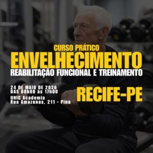 Recife-PE | Curso Envelhecimento: Reabilitação Funcional e Treinamento